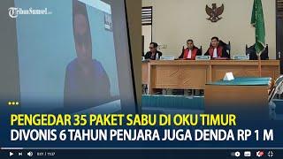 Pengedar 35 Paket Sabu di OKU Timur Divonis 6 Tahun Penjara