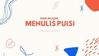 MARI BELAJAR - MENULIS PUISI  Materi 2021