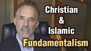 Jordan Peterson - Christian & Islamic Fundamentalism