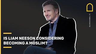 Maybe Islam is the answer - Is Liam Neeson considering to become a Muslim?  Islam Channel