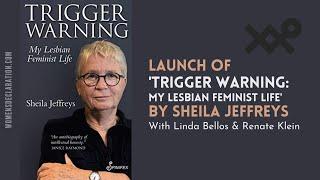 Launch of Trigger Warning My Lesbian Feminist Life by Sheila Jeffreys