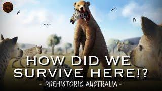 Modern Humans Wouldnt Survive in Prehistoric Australia...