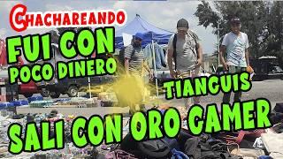 Chachareando Fui con poco dinero al tianguis Salí con ORO Gamer