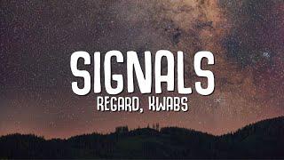 Regard Kwabs - Signals Lyrics