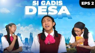 DRAMA SI GADIS DESA EPISODE 2