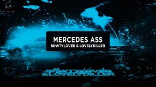 SHWTYLOVER & LOVELYDILLER - MERCEDES ASS