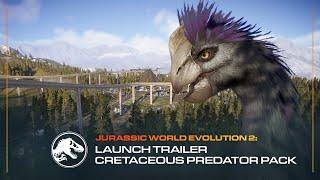 Jurassic World Evolution 2 Cretaceous Predator Pack  Launch Trailer