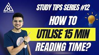 How to utilize 15 mins reading time?  #12  CA Amit Mahajan