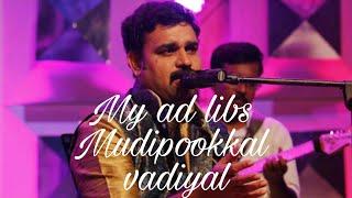 My ad libs Mudipookkal Nidhish KarthikRaveendranSreekumaran Thambi Yesudas