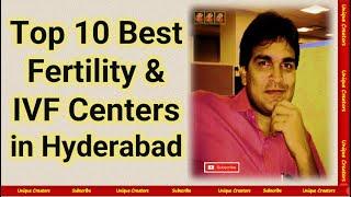 Top 10 Best Fertility and IVF Centres in Hyderabad #bestivfcentre  Unique Creators 