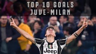 Top 10 Goals Juventus vs AC Milan