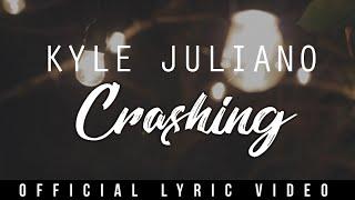 Kyle Juliano - Crashing Official Lyric Video