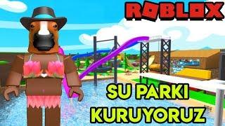  Kendi Su Parkımızı Kuruyoruz   Waterpark Tycoon  Roblox Türkçe