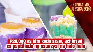 P20000 na kita kada araw achieved sa pagtitinda ng espesyal na halo-halo  Kapuso Mo Jessica Soho