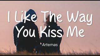 Artemas - I Like The Way You Kiss Me Lirik
