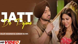 Diljit Dosanjh  Jatt Da Pajama  Official Video  Sonam Bajwa  Latest Punjabi Song  Sardaarji 2