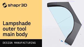 Lampshade outer tool main body  Shapr3D Design for Manufacturing