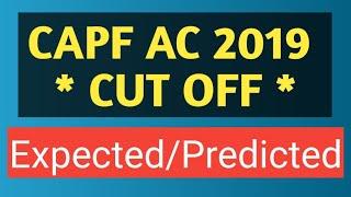 CUT OFF CAPF AC 2019 EXAM  CUT OFF PREDICTION  EXPECTED CUTOFF