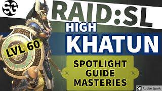 RAID SHADOW LEGENDS HIGH KHATUN GUIDE  SPOTLIGHT  MASTERIES  LVL 60 PLAY