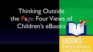 Thinking Outside the Page Four Views of Childrens eBooks by Warren Buckleitner