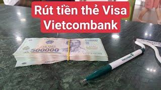 Rút tiền trong thẻ VISA Vietcombank tại Cây ATM BIDV  Phí rút 1 triệu là gần 10 ngàn đồng ????