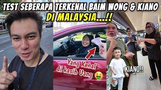 PAPA WONG TEST WARGA MALAYSIA..SEBERAPA KENAL MEREKA SAMA BAIM WONG & KIANO