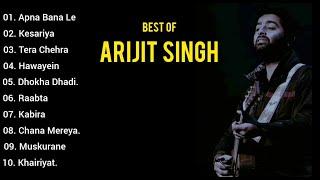 Best of Arijit Singh Top 10 Superhit Songs 2023 Arijit Singh Soulful Songs 1080P HD