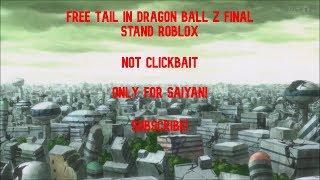 HOW TO GET FREE TAIL DRAGON BALL Z FINAL STAND ROBLOX 