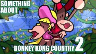 Something About Donkey Kong Country 2 ANIMATED  Flashing Lights & Loud Sound Warning 