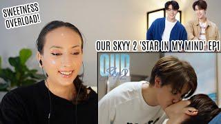 Our Skyy แล้วแต่ดาว  EP.1 REACTION  Star In My Mind