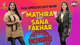 Uncensored EP-11  OMG by Mathira  Sana Fakhar  Banana Prime 