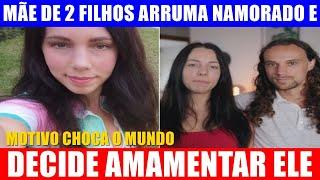 Mãe de 2 filhos arruma namorado e decide AMAMENTAR ele 2 vezes por semana MOTIVO CH0CA