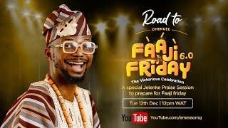 ROAD TO FAJI FRIDAY 6.0