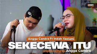 Sekecewa itu - Angga candra feat Indah Yastami  Versi Akustik 