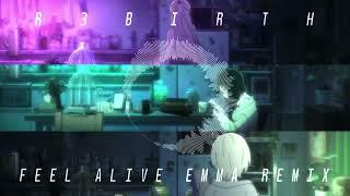 R3BIRTH - Feel Alive Emma Remix