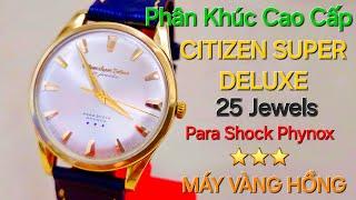 GIAO LƯU EM CITIZEN SUPER DELUXE 25 JEWELS PARA SHOCK PHYNOX ⭐️⭐️⭐️ MÁY CƠ LÊN GIÂY VÀNG HỒNG