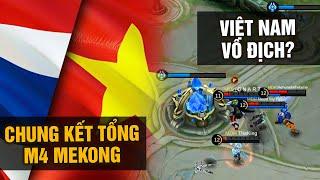 MLBB  CHUNG KẾT TỔNG M4 MEKONG MDH Vietnam - IDNS Thailand VIỆT NAM VÔ ĐỊCH  Tốp Mỡ