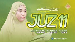 Murottal Juz 11 Edisi Ramadhan 2024 Surat AT-TAUBAH YUNUS HUD Quran Recitation - Ahyani Zakiyani