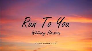 Whitney Houston - Run To You Lyrics