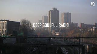 Deep Soulful Radio Deep & Soulful House Mix  Unknown FM Radio Show #3