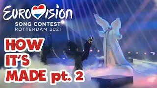 How its made part 2 - Eurovision Grand Final 2021 - Rotterdam The Netherlands