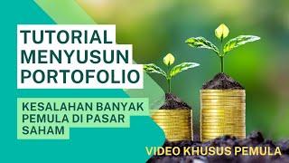 VIDEO KHUSUS PEMULA TUTORIAL MENGATUR PORTOFOLIO. KESALAHAN BANYAK PEMULA DI PASAR SAHAM