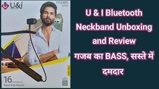U&I Bluetooth Neckband Unboxing and Review Superb BassBest Quality in cheap price