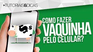  Como fazer VAQUINHA ONLINE para Arrecadar Dinheiro pelo CELULAR - Vakinha Online