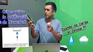 Mi Celular no carga  cómo quitar la Notificación de Humedad o Gota de Agua ? Zamora Aventurero