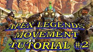 APEX LEGENDS MOVEMENT TUTORIAL #2