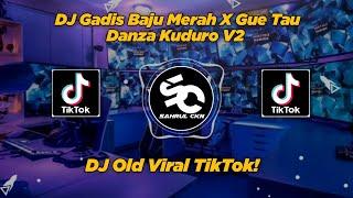 DJ Gadis Baju Merah X Gue Tau Danza Kuduro V2 Viral TikTok - By Sahrul Ckn