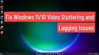 Fix Windows 1110 Video Stuttering and Lagging Issues SOLVED