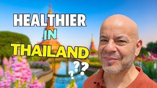 How JUST living in Thailand made me Healthier