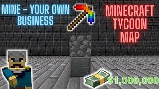 Mine - Your own business  $1000000  Minecraft Tycoon map